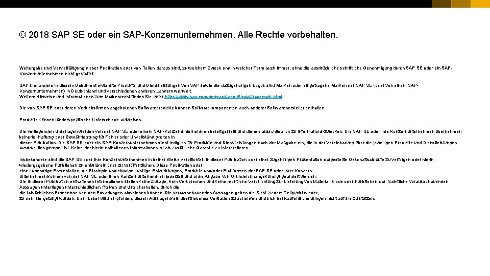 © 2018 SAP SE oder ein SAP-Konzernunternehmen. Alle Rechte vorbehalten. Weitergabe und Vervielfältigung dieser