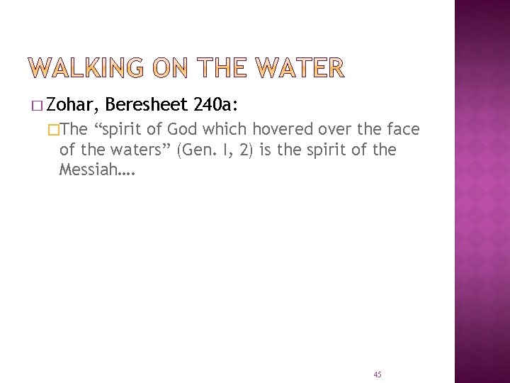 � Zohar, Beresheet 240 a: �The “spirit of God which hovered over the face