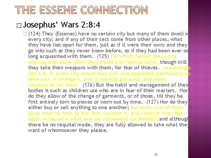 � Josephus’ Wars 2: 8: 4 � (124) They (Essenes) have no certain city