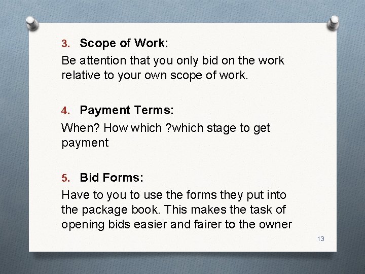 3. Scope of Work: Be attention that you only bid on the work relative