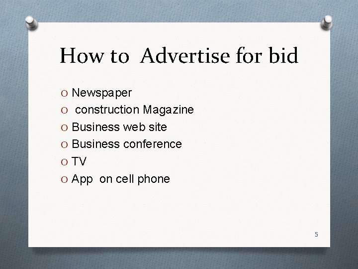 How to Advertise for bid O Newspaper O construction Magazine O Business web site