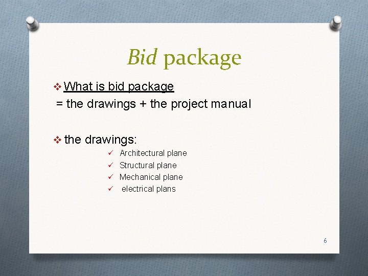 Bid package v What is bid package = the drawings + the project manual