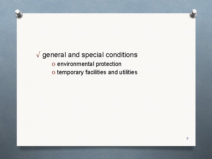 √ general and special conditions O environmental protection O temporary facilities and utilities 9