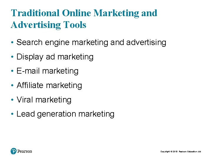 Traditional Online Marketing and Advertising Tools • Search engine marketing and advertising • Display