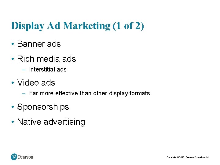 Display Ad Marketing (1 of 2) • Banner ads • Rich media ads –