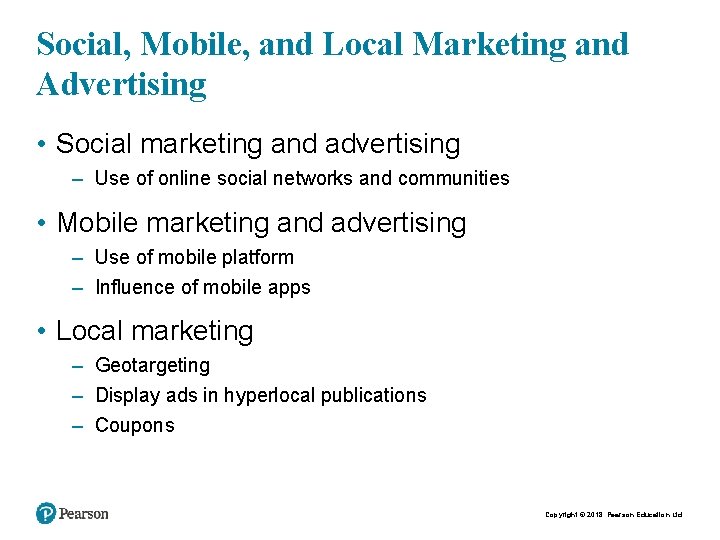 Social, Mobile, and Local Marketing and Advertising • Social marketing and advertising – Use