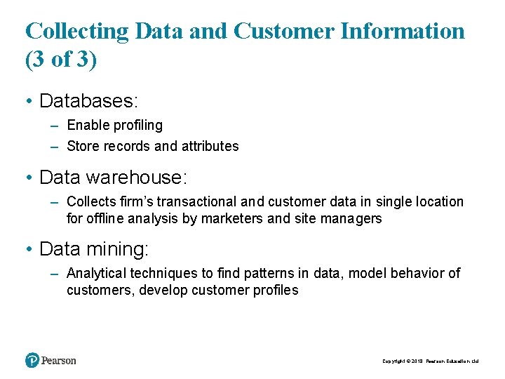Collecting Data and Customer Information (3 of 3) • Databases: – Enable profiling –