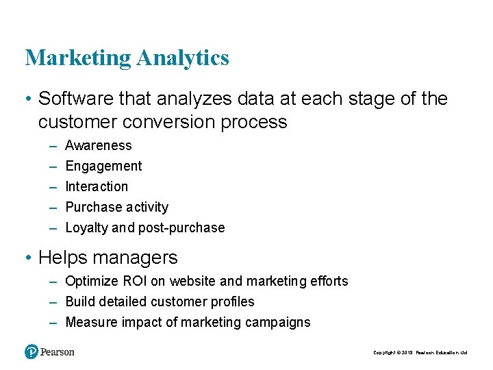 Marketing Analytics • Software that analyzes data at each stage of the customer conversion