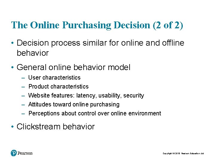 The Online Purchasing Decision (2 of 2) • Decision process similar for online and