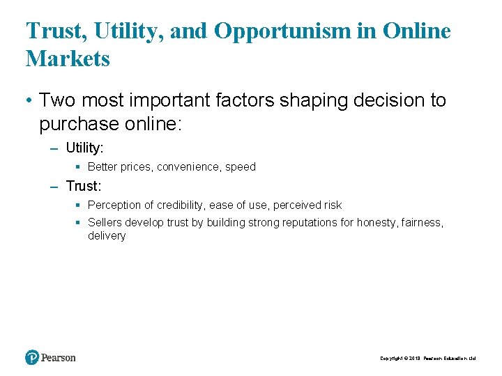 Trust, Utility, and Opportunism in Online Markets • Two most important factors shaping decision
