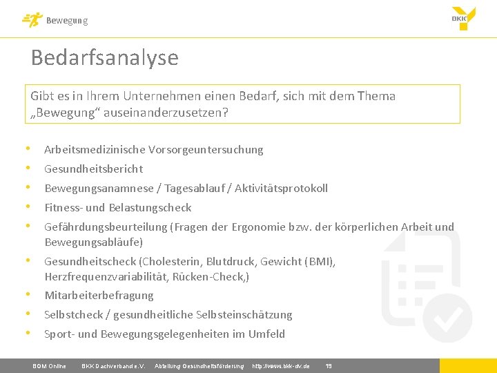 Bewegung Bedarfsanalyse Gibt es in Ihrem Unternehmen einen Bedarf, sich mit dem Thema „Bewegung“