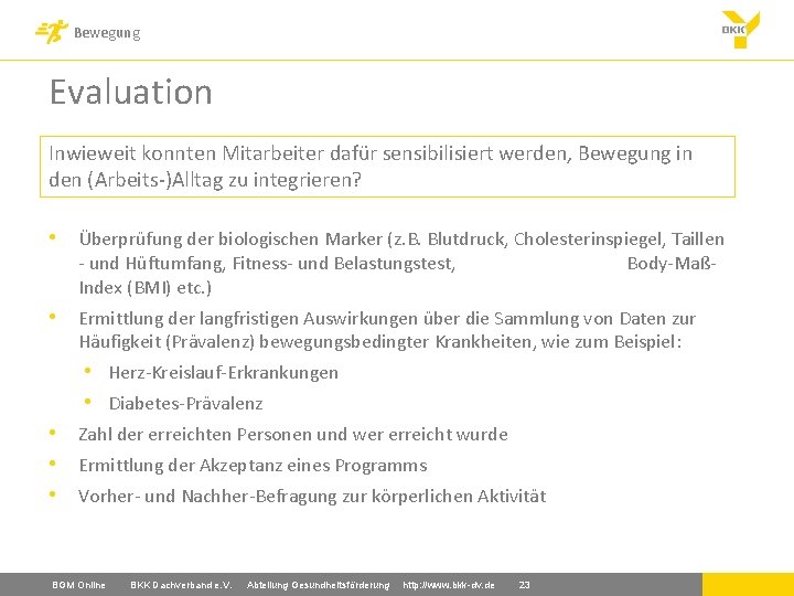 Bewegung Evaluation Inwieweit konnten Mitarbeiter dafür sensibilisiert werden, Bewegung in den (Arbeits-)Alltag zu integrieren?