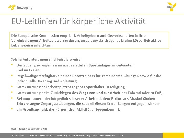 Bewegung EU-Leitlinien für körperliche Aktivität Die Europäische Kommission empfiehlt Arbeitgebern und Gewerkschaften in ihre