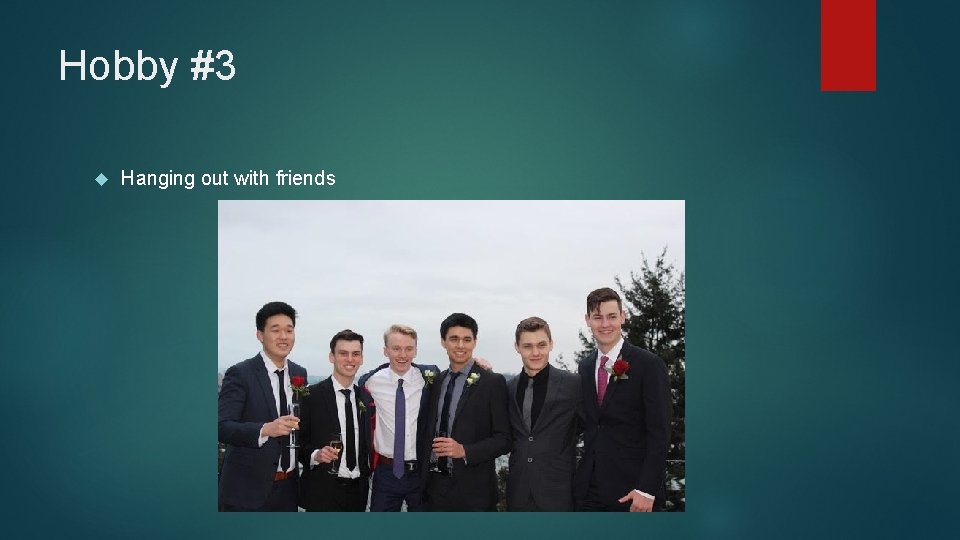 Hobby #3 Hanging out with friends 