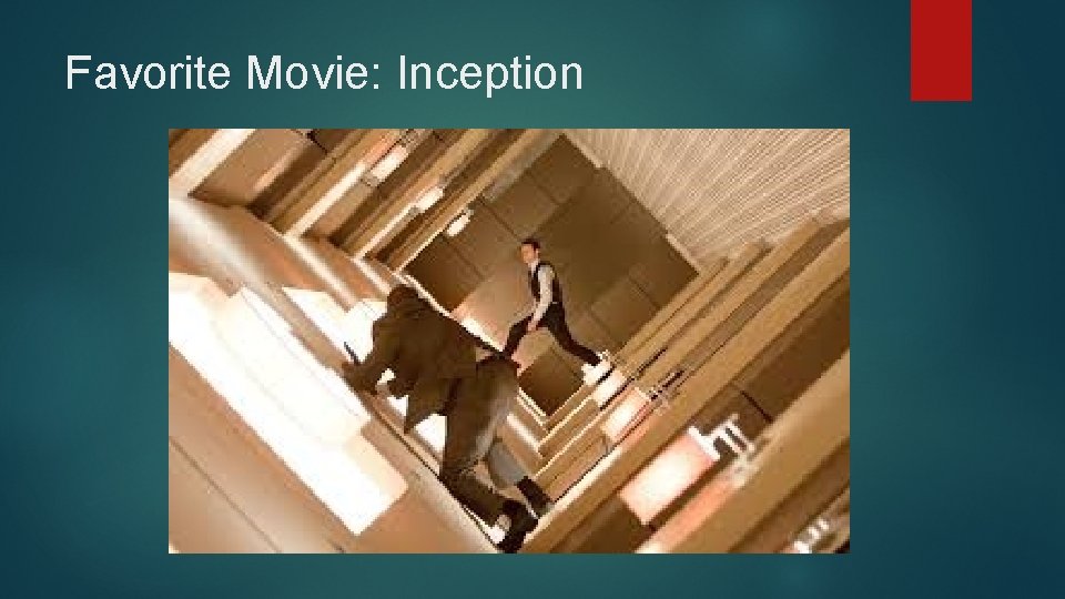 Favorite Movie: Inception 