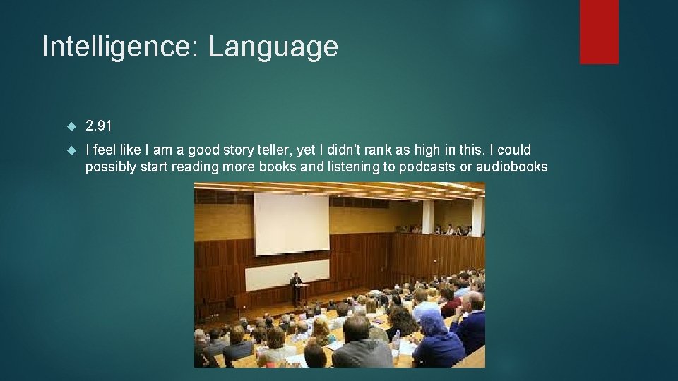 Intelligence: Language 2. 91 I feel like I am a good story teller, yet