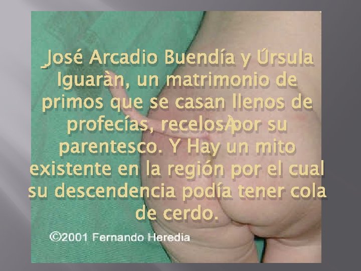 José Arcadio Buendía y Úrsula Iguaràn, un matrimonio de primos que se casan llenos