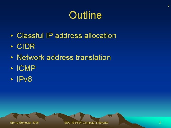 2 Outline • • • Classful IP address allocation CIDR Network address translation ICMP