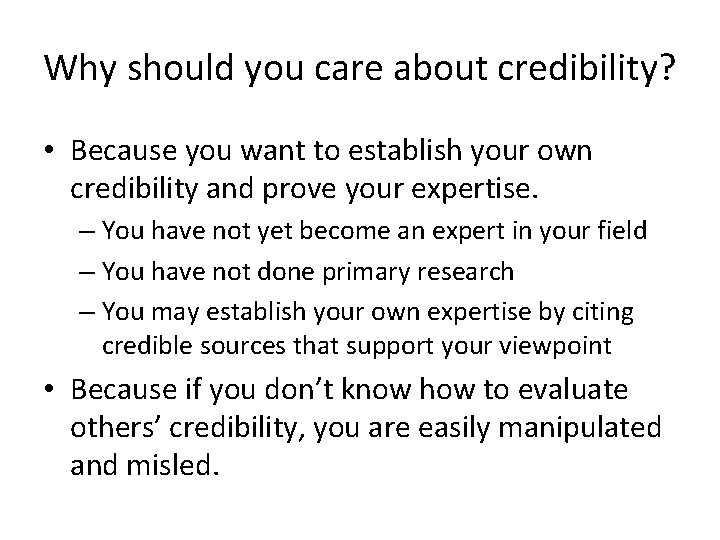 Why should you care about credibility? • Because you want to establish your own
