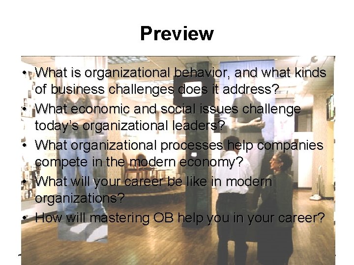 Preview • What is organizational behavior, and what kinds of business challenges does it
