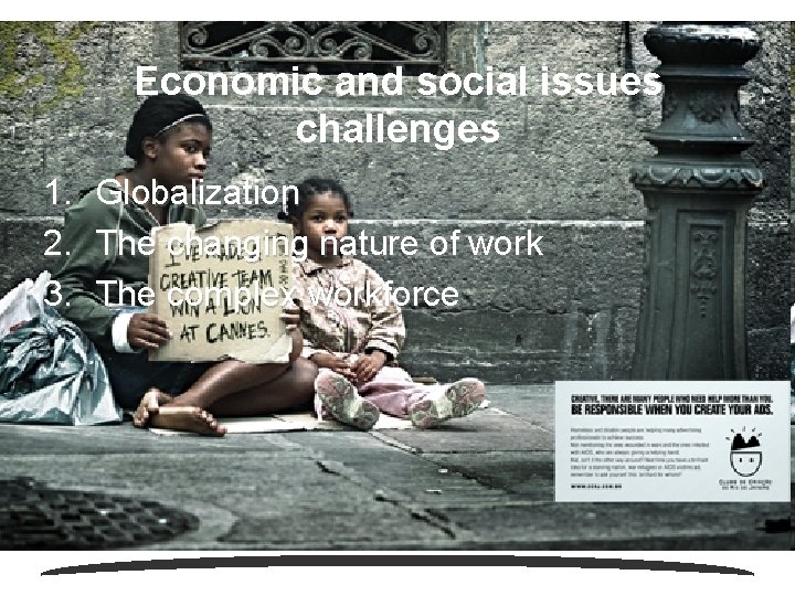 Economic and social issues challenges 1. 2. 3. Globalization The changing nature of work