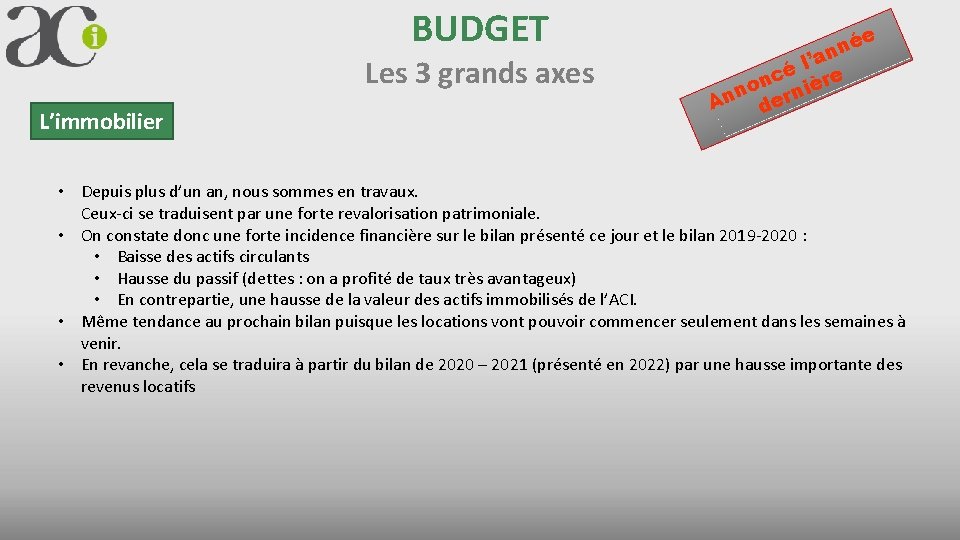 BUDGET Les 3 grands axes L’immobilier e né n l’a é nc ière o