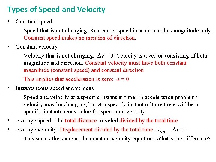 Types of Speed and Velocity • Constant speed Speed that is not changing. Remember
