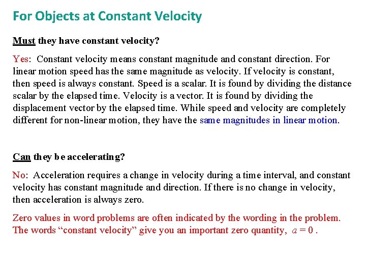 For Objects at Constant Velocity Must they have constant velocity? Yes: Constant velocity means