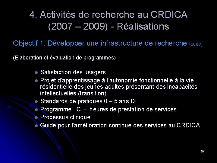 4. Activités de recherche au CRDICA (2007 – 2009) - Réalisations Objectif 1. Développer