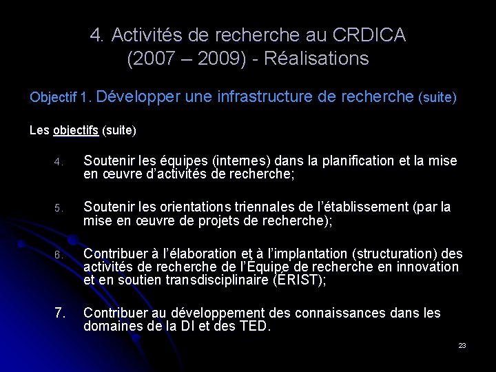4. Activités de recherche au CRDICA (2007 – 2009) - Réalisations Objectif 1. Développer