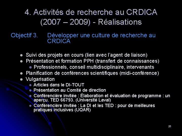 4. Activités de recherche au CRDICA (2007 – 2009) - Réalisations Objectif 3. l