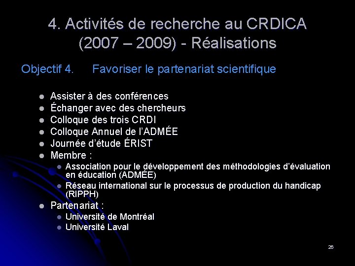 4. Activités de recherche au CRDICA (2007 – 2009) - Réalisations Objectif 4. l