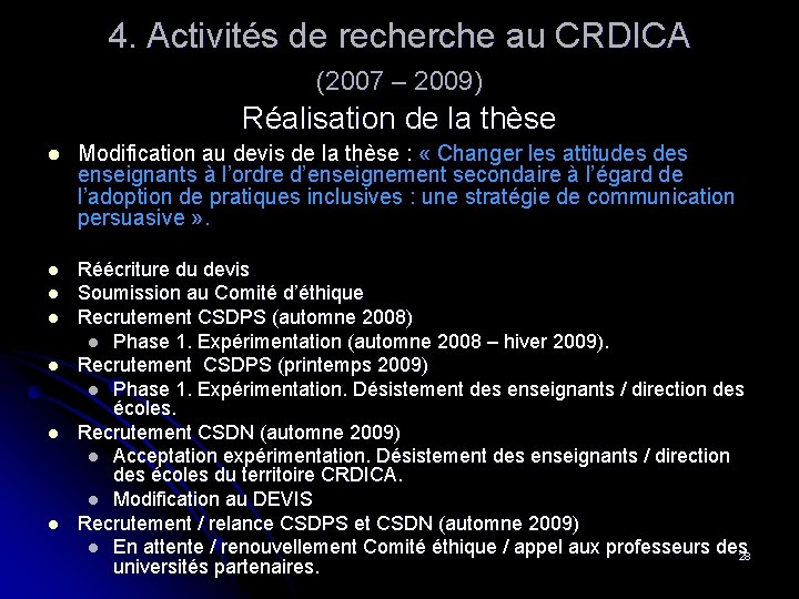 4. Activités de recherche au CRDICA (2007 – 2009) Réalisation de la thèse l