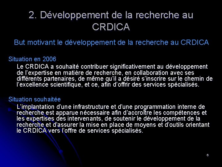 2. Développement de la recherche au CRDICA But motivant le développement de la recherche
