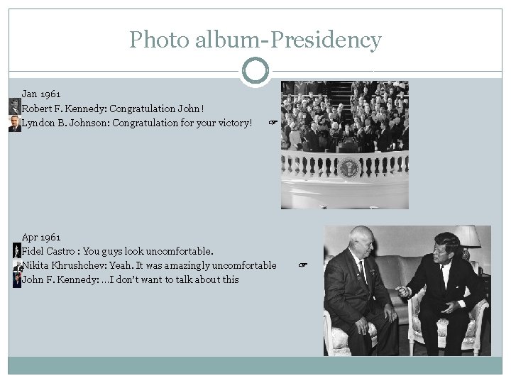 Photo album-Presidency Jan 1961 Robert F. Kennedy: Congratulation John! Lyndon B. Johnson: Congratulation for