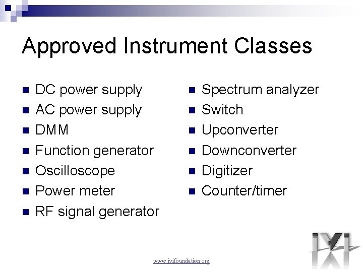 Approved Instrument Classes n n n n DC power supply AC power supply DMM