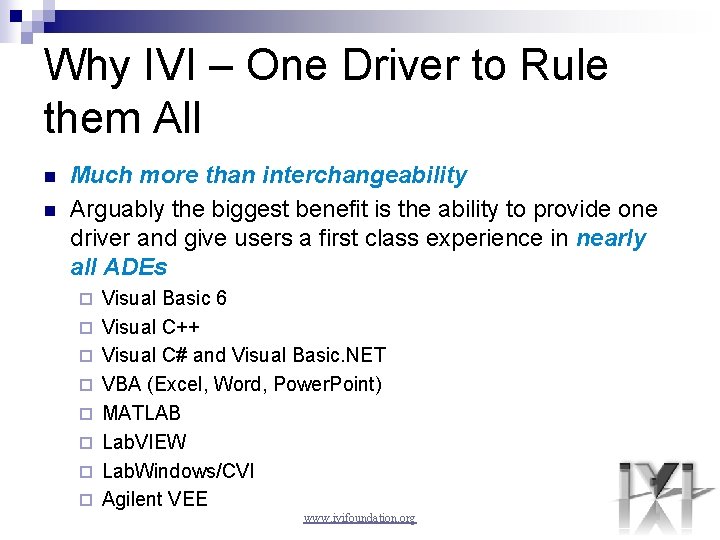 Why IVI – One Driver to Rule them All n n Much more than