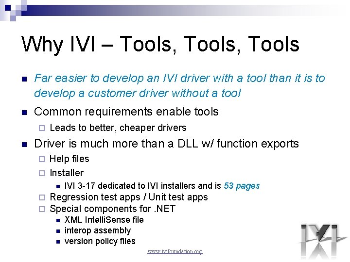 Why IVI – Tools, Tools n Far easier to develop an IVI driver with