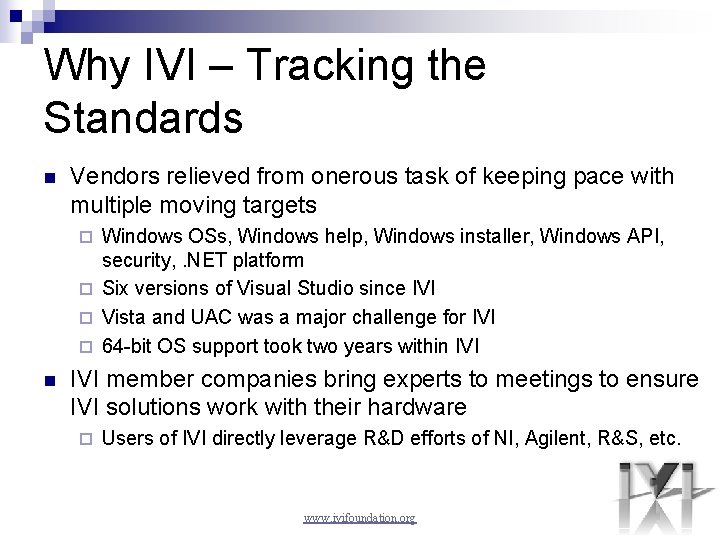 Why IVI – Tracking the Standards n Vendors relieved from onerous task of keeping