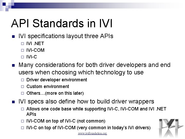 API Standards in IVI specifications layout three APIs IVI. NET ¨ IVI-COM ¨ IVI-C