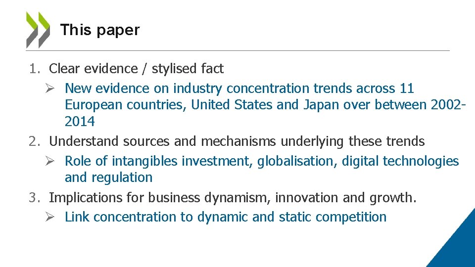 This paper 1. Clear evidence / stylised fact Ø New evidence on industry concentration