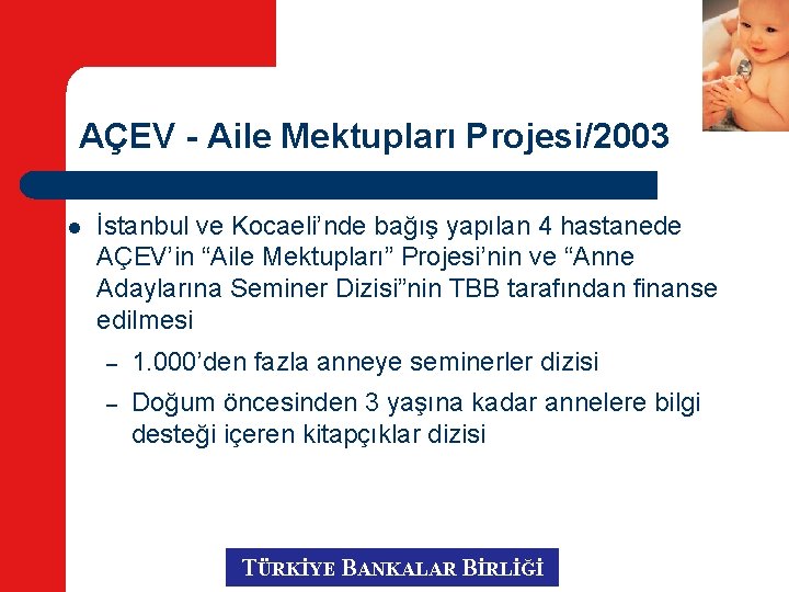 AÇEV - Aile Mektupları Projesi/2003 l İstanbul ve Kocaeli’nde bağış yapılan 4 hastanede AÇEV’in