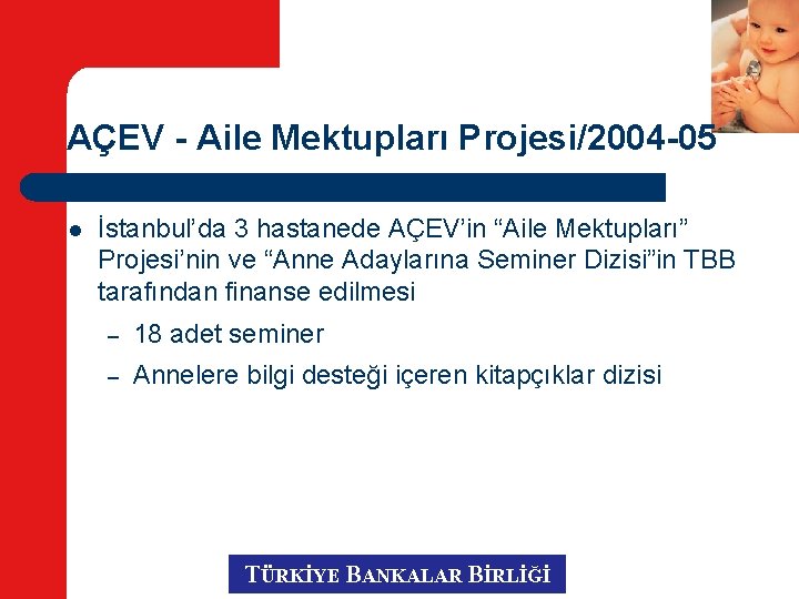 AÇEV - Aile Mektupları Projesi/2004 -05 l İstanbul’da 3 hastanede AÇEV’in “Aile Mektupları” Projesi’nin