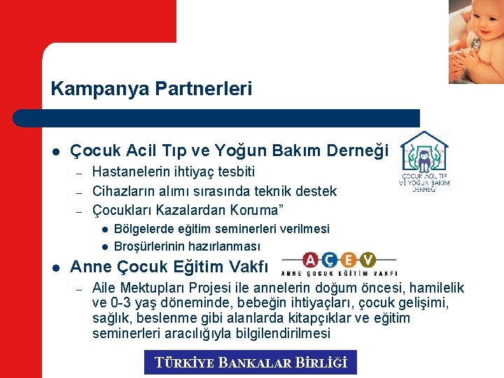 Kampanya Partnerleri l Çocuk Acil Tıp ve Yoğun Bakım Derneği – – – Hastanelerin