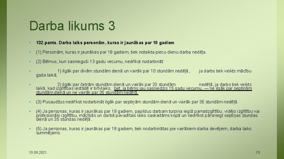 Darba likums 3 • 132. pants. Darba laiks personām, kuras ir jaunākas par 18