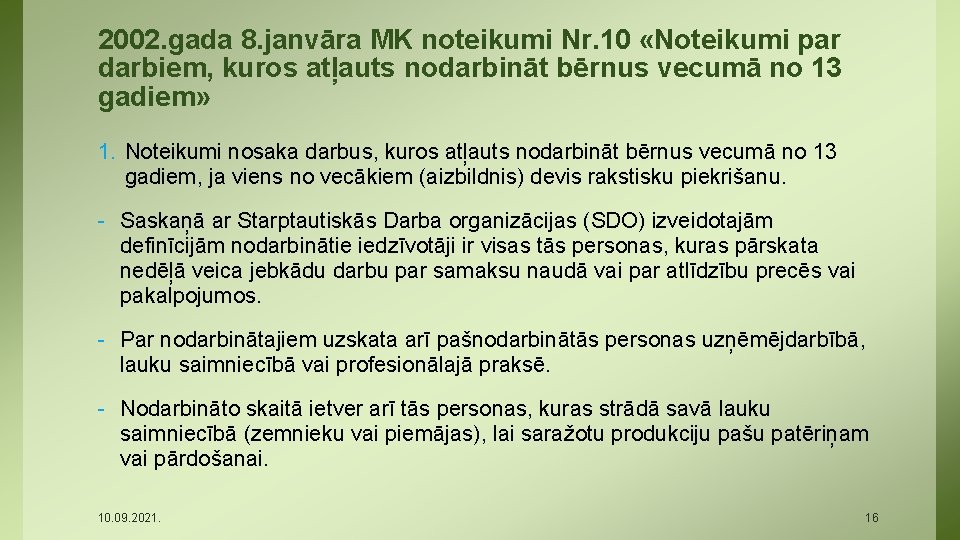 2002. gada 8. janvāra MK noteikumi Nr. 10 «Noteikumi par darbiem, kuros atļauts nodarbināt