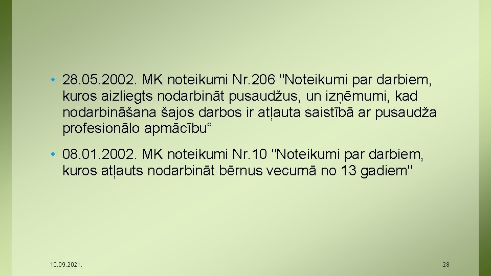  • 28. 05. 2002. MK noteikumi Nr. 206 "Noteikumi par darbiem, kuros aizliegts