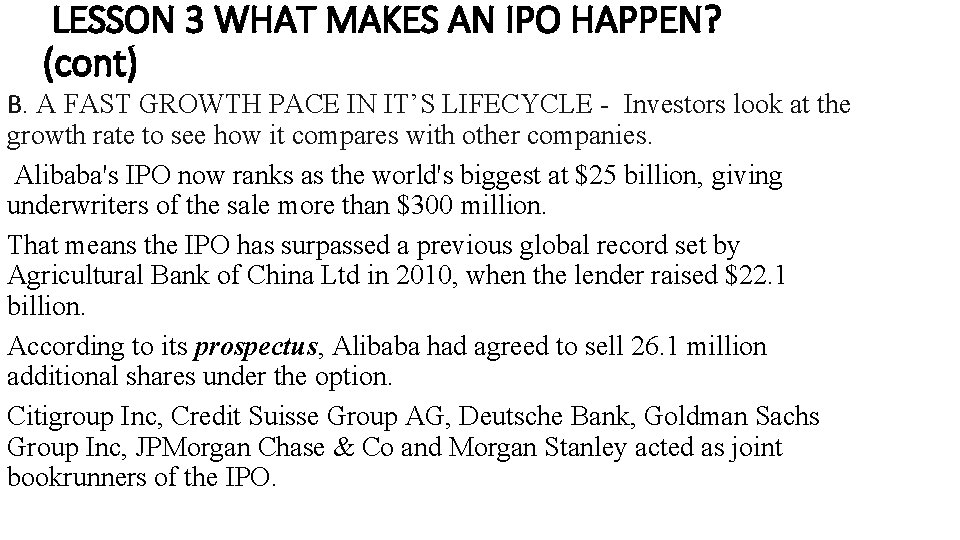 LESSON 3 WHAT MAKES AN IPO HAPPEN? (cont) B. A FAST GROWTH PACE IN