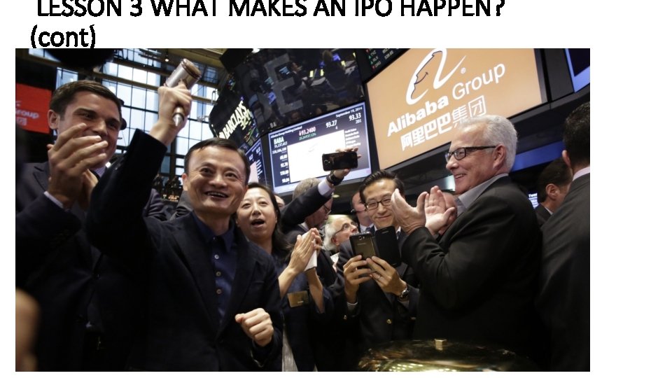 LESSON 3 WHAT MAKES AN IPO HAPPEN? (cont) 