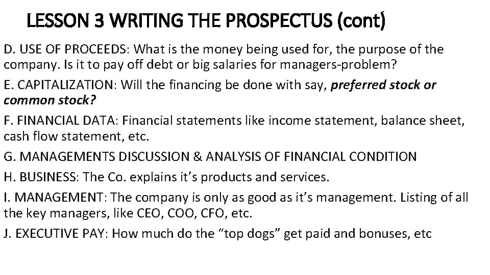LESSON 3 WRITING THE PROSPECTUS (cont) D. USE OF PROCEEDS: What is the money
